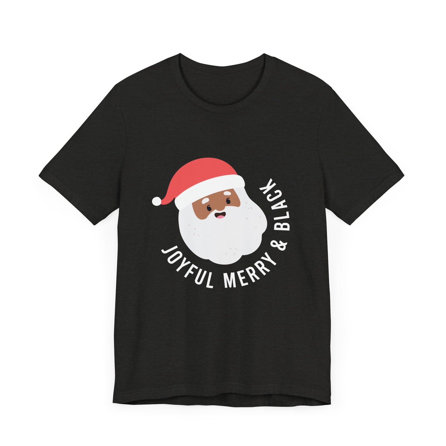 Joyful, Merry and Black Short Sleeve Tee