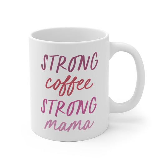 Strong Coffee, Strong Mama Mug - Pink