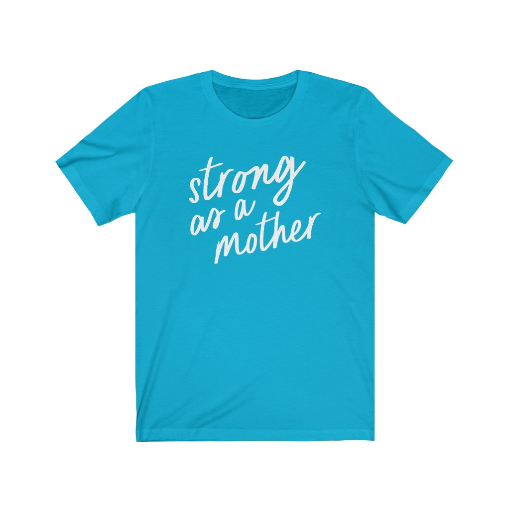 Strong as a Mother Script T-shirt