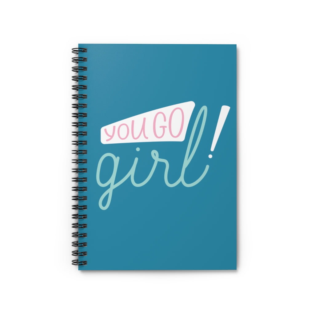 You Go Girl Spiral Notebook