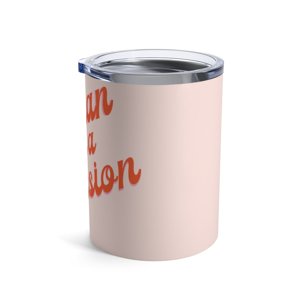 Pink Woman on a Mission Tumbler
