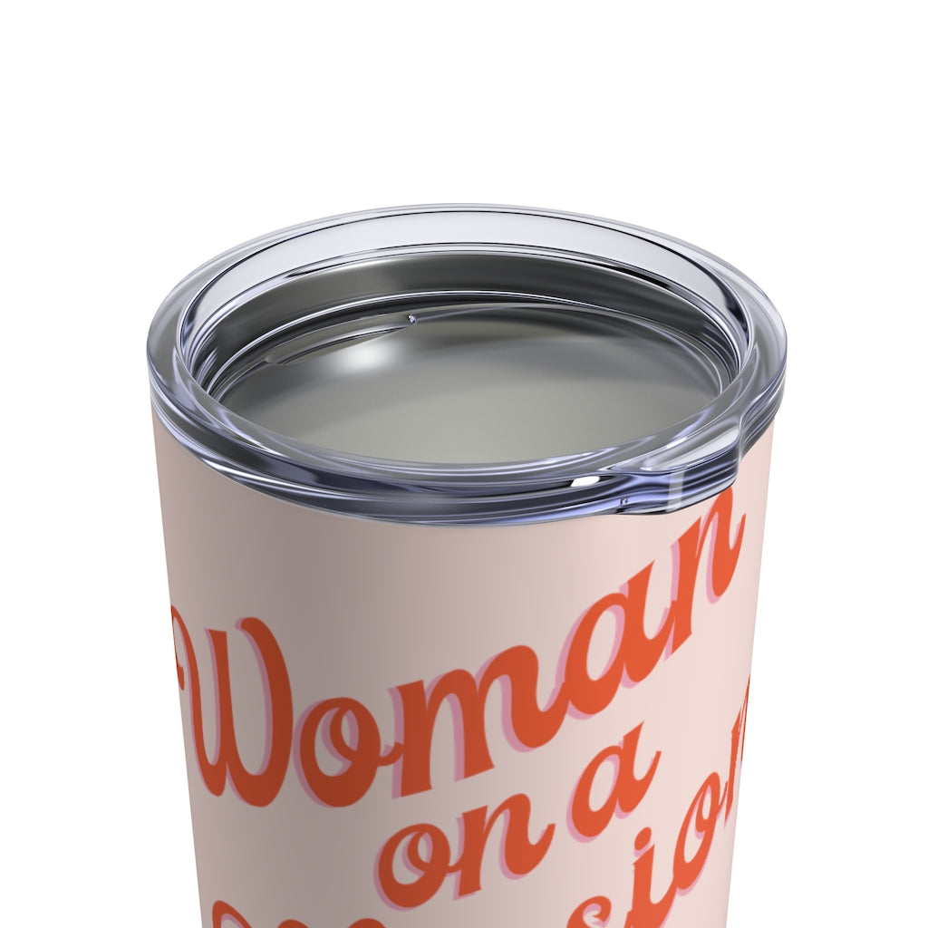 Pink Woman on a Mission Tumbler