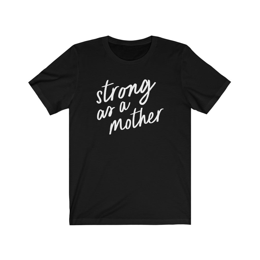 Strong as a Mother Script T-shirt