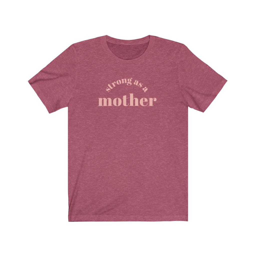 Strong as a Mother Tee