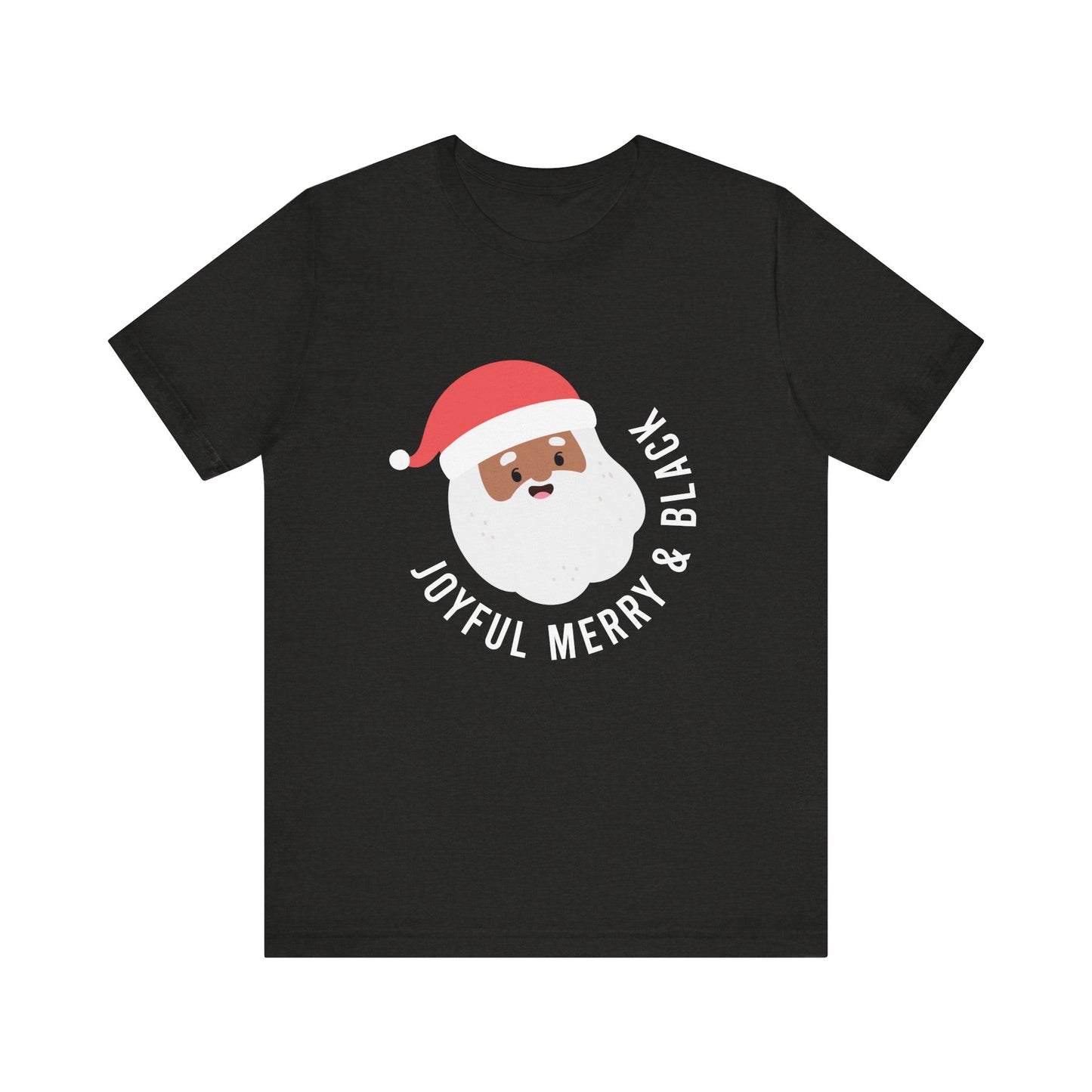 Joyful, Merry and Black Short Sleeve Tee