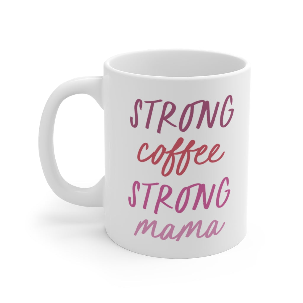 Strong Coffee, Strong Mama Mug - Pink