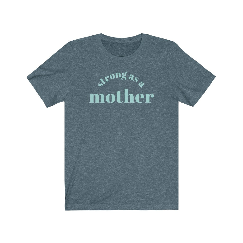 Strong as a Mother Tee - blue colorway – Lucky + Lovely Shop