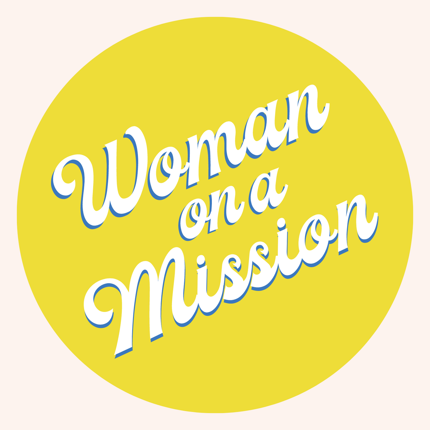 Woman on a Mission Round Stickers - Yellow