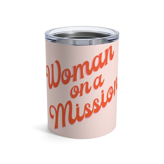 Pink Woman on a Mission Tumbler