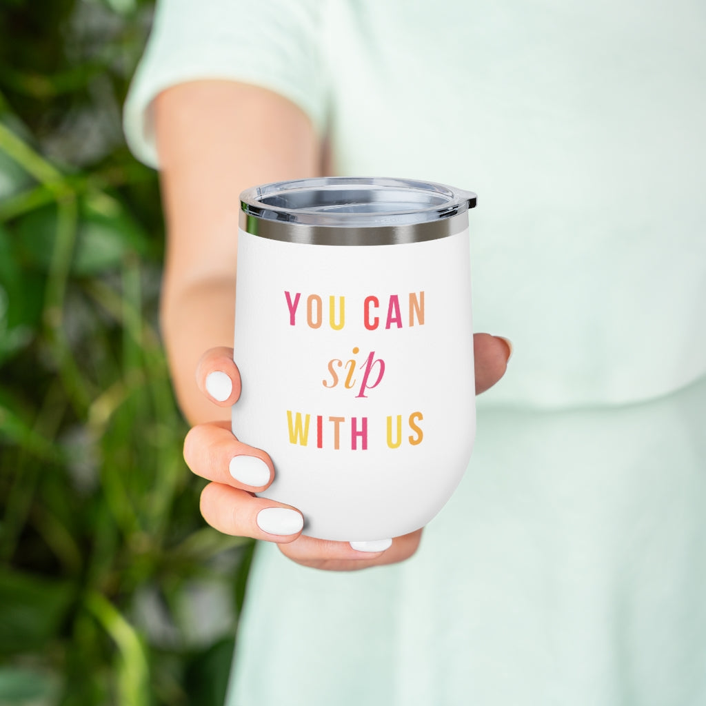You Can Sip with Us Wine Tumbler