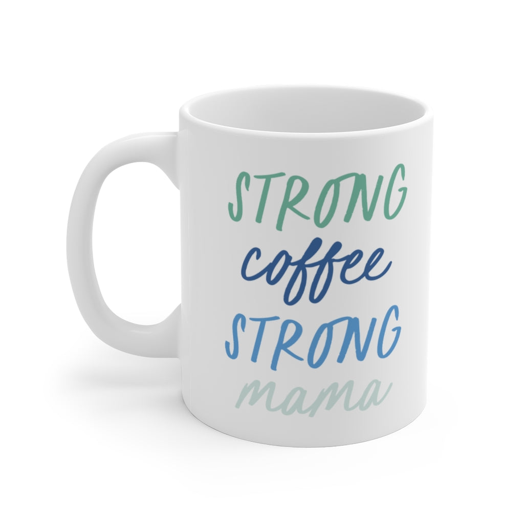 Strong Coffee, Strong Mama Mug - Blue