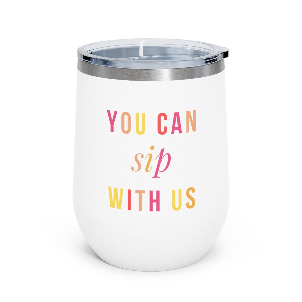 You Can Sip with Us Wine Tumbler