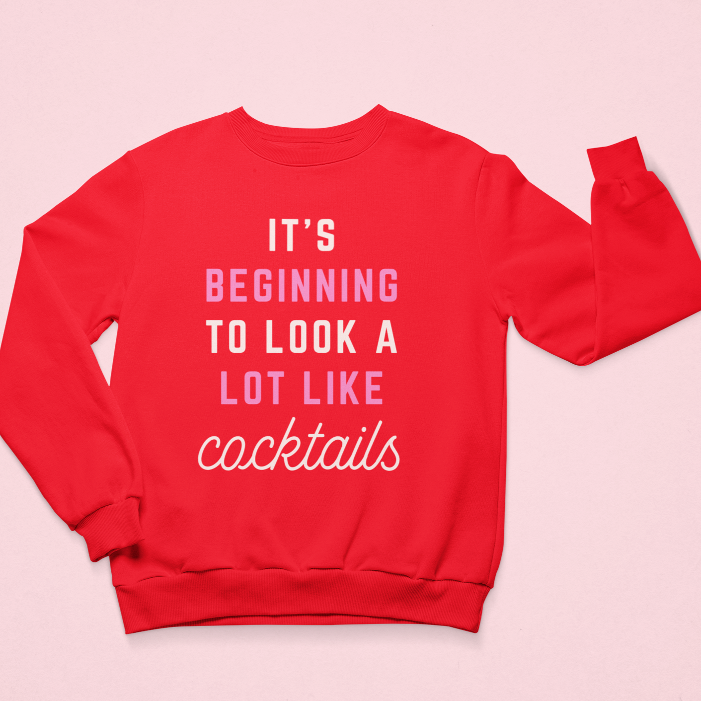 It's beginning to look a lot like cocktails Sweatshirt