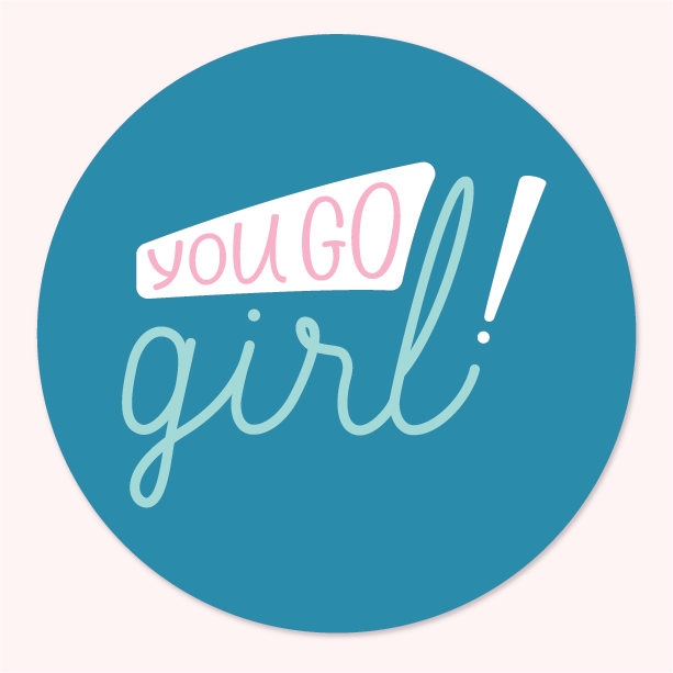 You Go Girl! Round Stickers