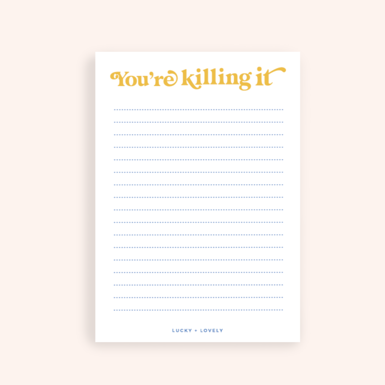 You're Killing It Notepad
